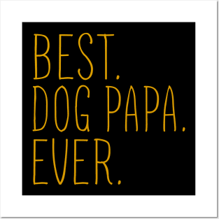 Best Dog Papa Ever Cool Posters and Art